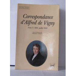 Correspondance d'Alfred de Vigny tome 1 : 1816 - juillet 1830