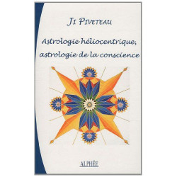 L'astrologie héliocentrique : Astrologie de la conscience Rapports...
