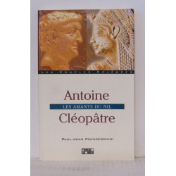 Antoine - Cléopâtre. Les amants du Nil
