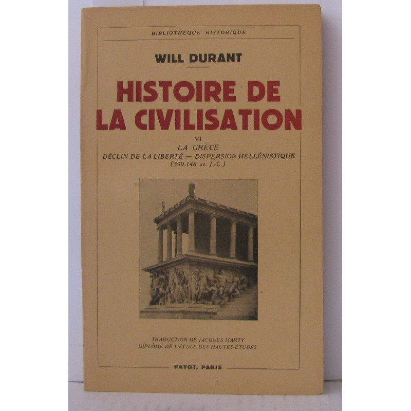 Histoire de la civilisation Tome IV - La grèce - déclin de la...