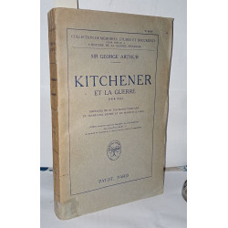 Kitchener et la guerre ( 1914-1916 ) Préfaces de Raymond Poincaré...