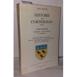 Histoire de Corneilhan (Hérault). Tome premier L'Antiquité Sainte...