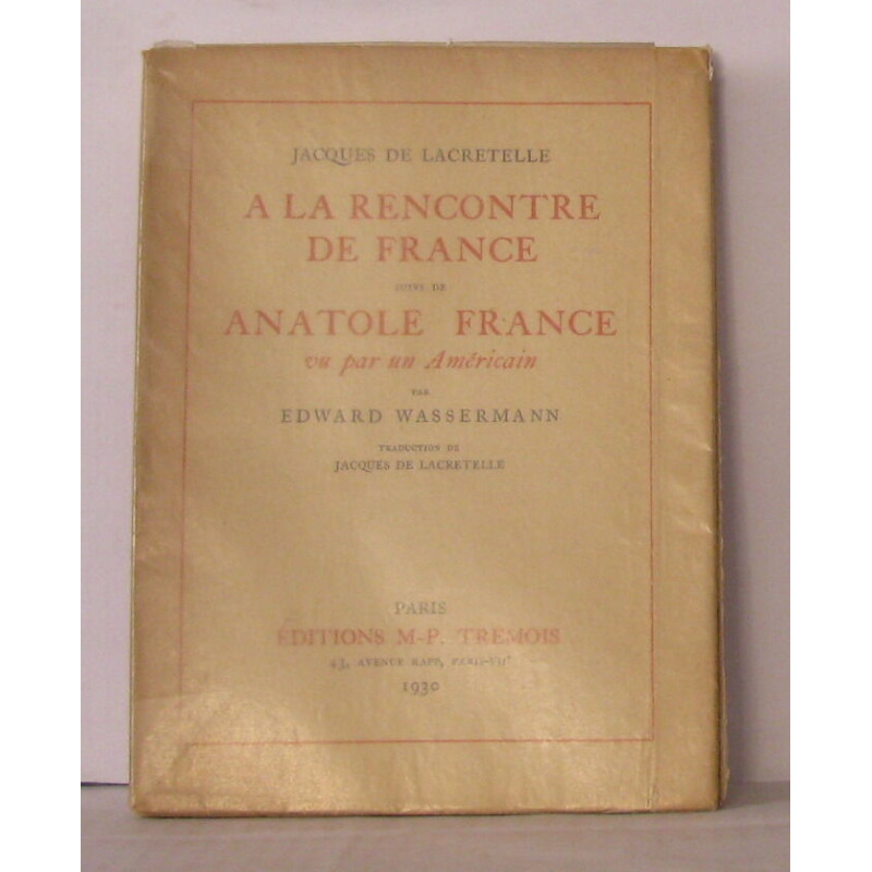 A la rencontre de France suivi de Anatole France vu par un Américain