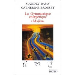 La gymnastique énergétique - majim