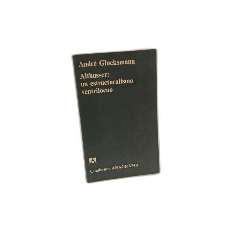 Althusser: un estructuralismo ventrílocuo