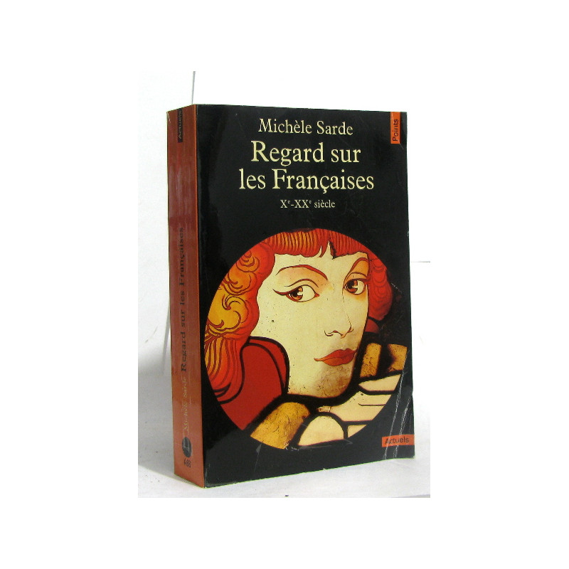 Regard sur les Françaises (Xe-XXe siècle) : Les Françaises trop aimées