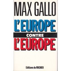 L'Europe contre l'Europe. Entretiens avec Fournet Eric et Olivier...