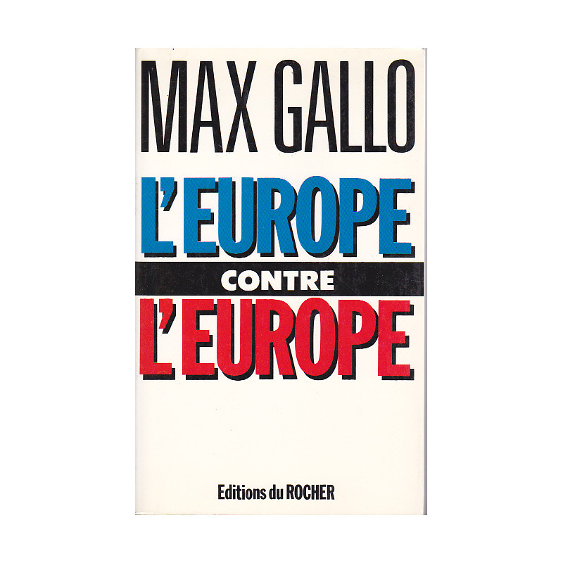 L'Europe contre l'Europe. Entretiens avec Fournet Eric et Olivier...