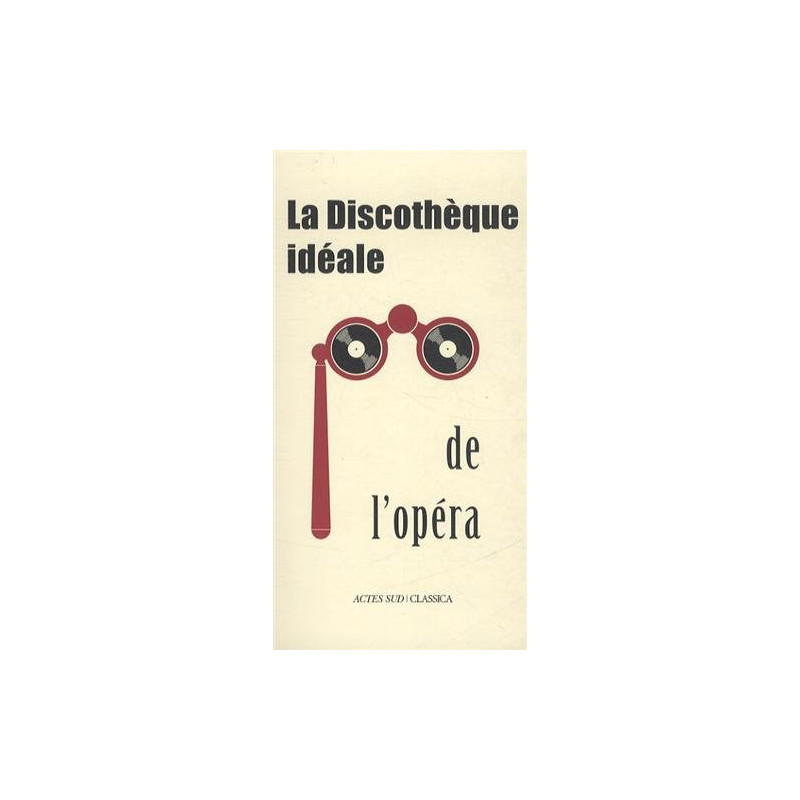 La discothèque idéale de l'opéra