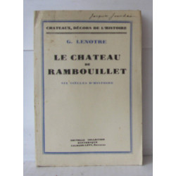 Le chateau de Rambouillet six siècles d'histoire