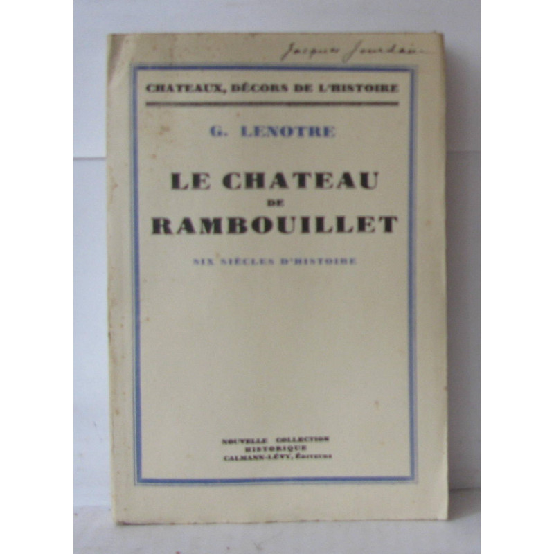 Le chateau de Rambouillet six siècles d'histoire