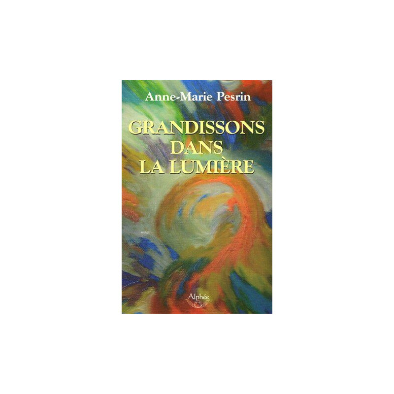 Grandissons dans la lumière