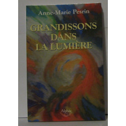 Grandissons dans la lumière