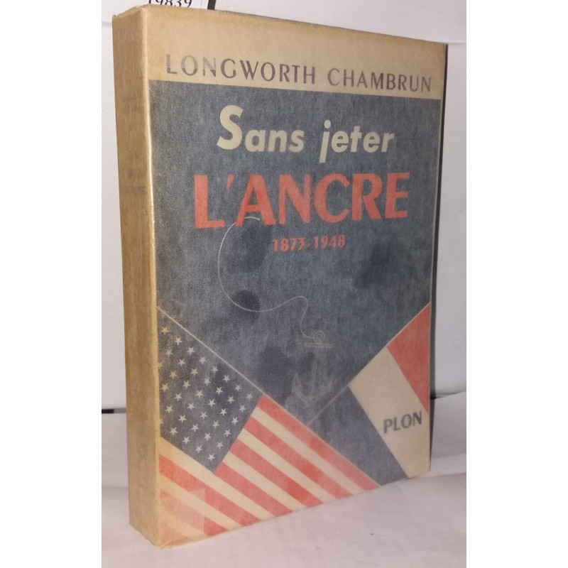 Sans jeter l'ancre 1873-1948