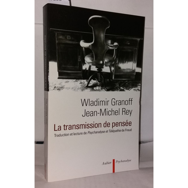 La Transmission de pensée: traduction et lecture de Psychanalyse...