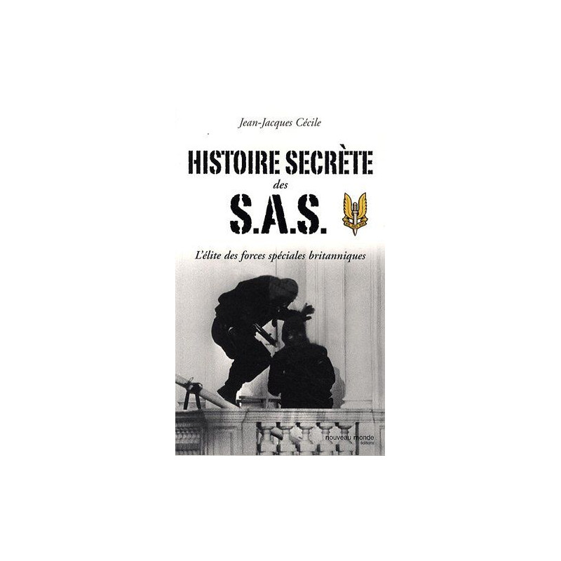 Histoire secrète des SAS : L'élite des forces spéciales britanniques