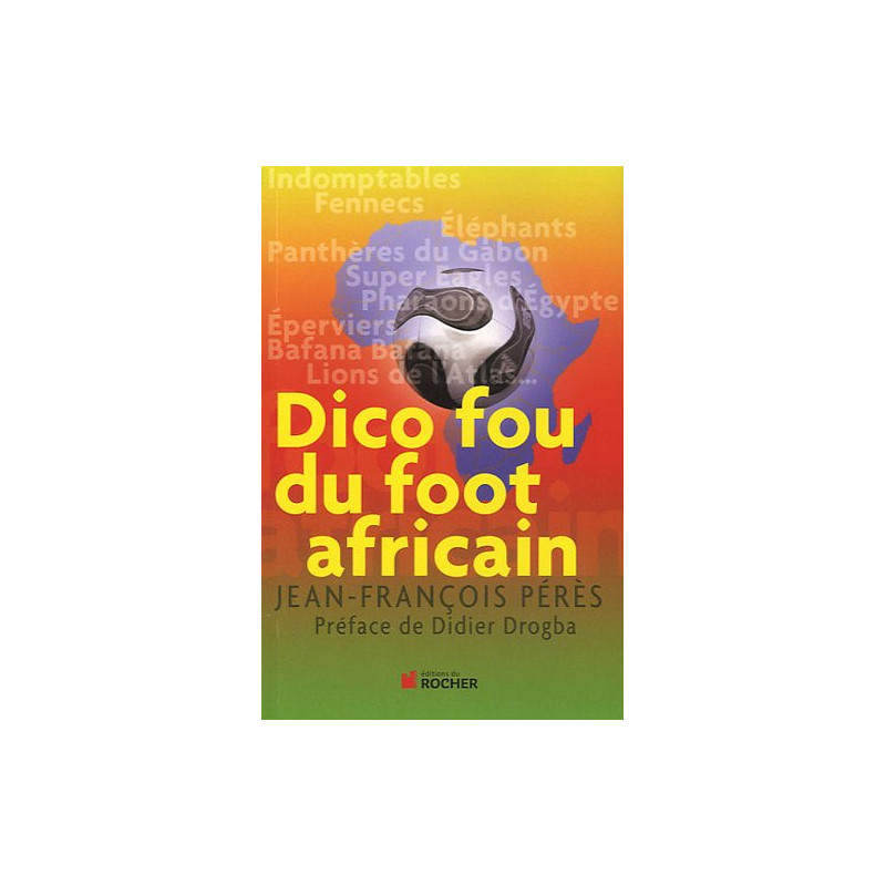 Dico fou du foot africain