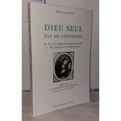 Dieu seul est ma tendresse: La vie et l'expérience spirituelle de...