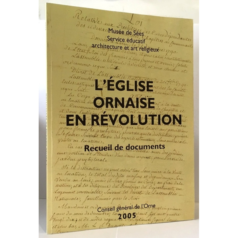 L'église ornaise en révolution - recueil de documents - Musée de...