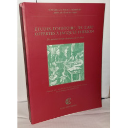 Etudes d'histoire de l'art offertes à Jacques Thirion : Des...