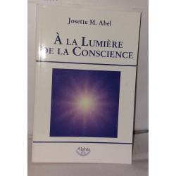 A la Lumière de la Conscience