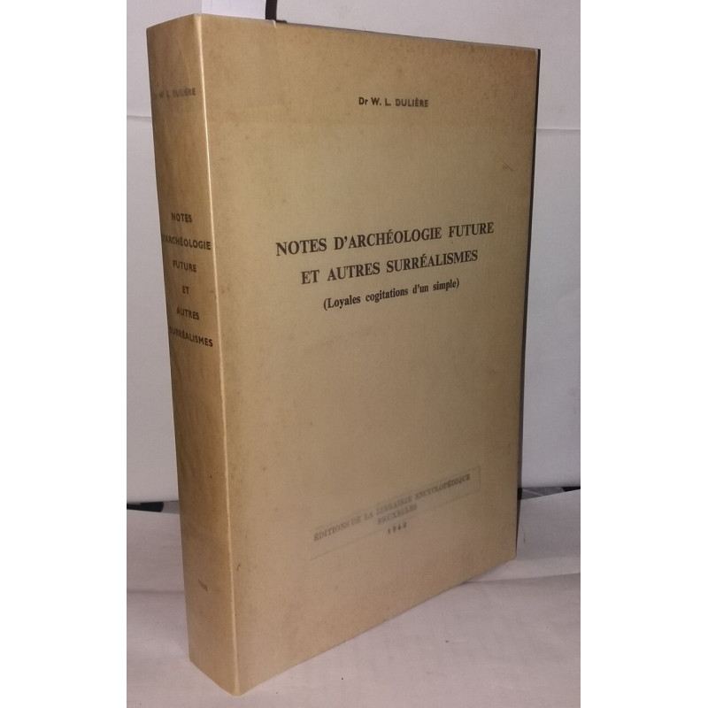 Notes d'archéologie future et autres surréalismes (Loyales...