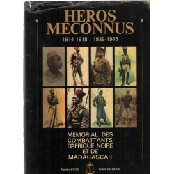 Héros méconnus : 1914-1918 1939-1945 : mémorial des combattants...