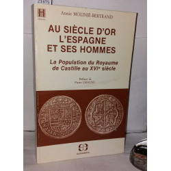 Au siècle d'or l'Espagne et ses hommes. La population du Royaume...