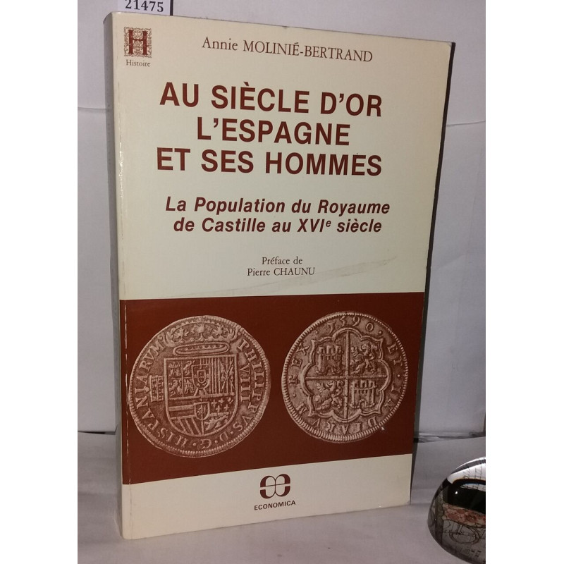 Au siècle d'or l'Espagne et ses hommes. La population du Royaume...