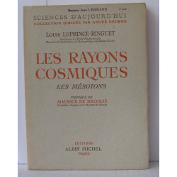 Les rayons cosmiques les mésotons préface de Maurice de Broglie