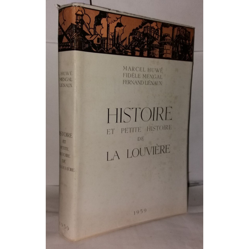 Histoire et petite histoire de la louvière