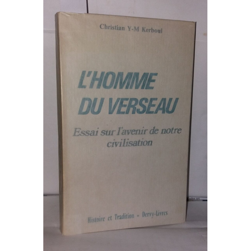 L'Homme du Verseau. Essai sur l'avenir de notre civilisation