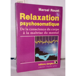Relaxation Psychosomatique. De La Conscience Du Corps À La...