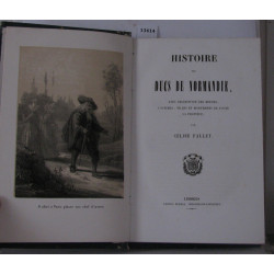 Histoire des ducs de Normandie avec description des m?urs coutumes...