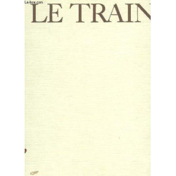 Le train l'epopee des chemins de fer