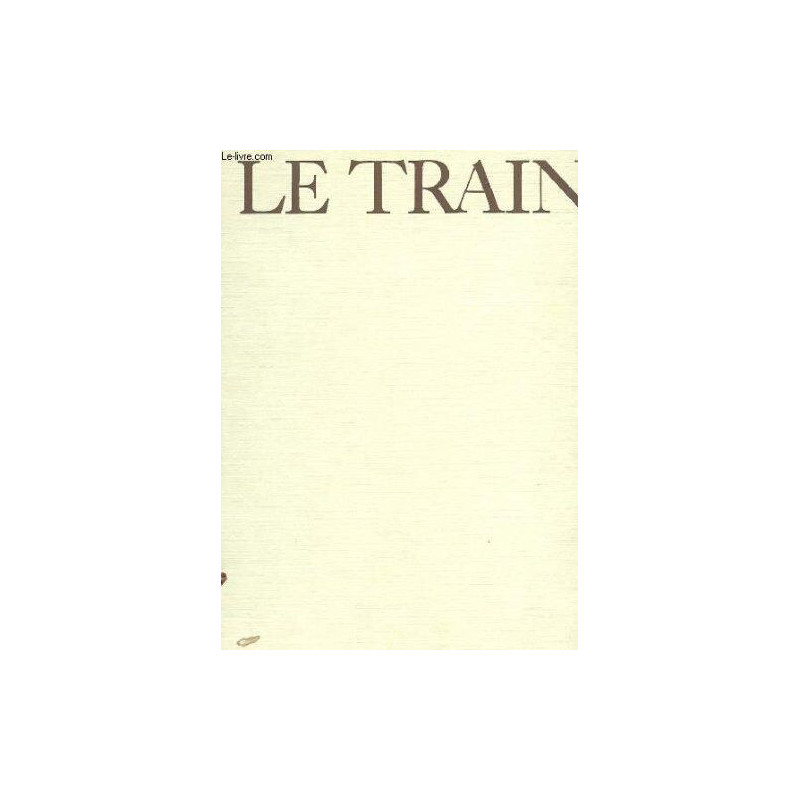 Le train l'epopee des chemins de fer