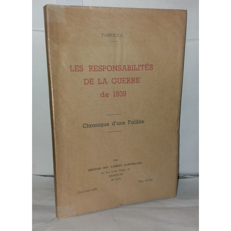 Les responsabilités de la guerre de 1939 - Chronique d'une faillite