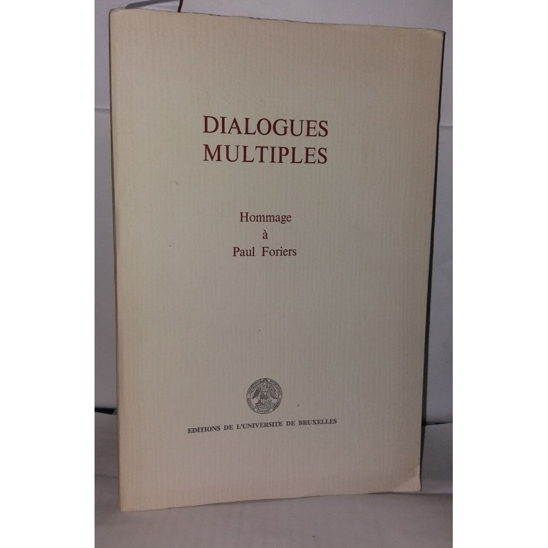 Dialogues multiples. Hommage à Paul Foriers