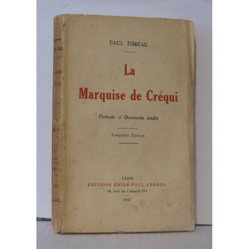 La marquise de Créqui - portraits et documents inédits (troisième...