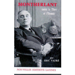 Montherlant Entre le Tibre et l Oronte
