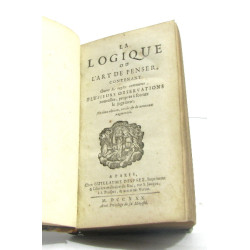 La logique ou l'art de penser contenant plusieurs observations