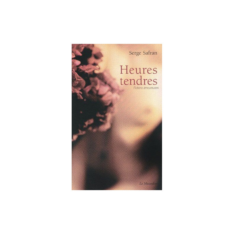 Heures tendres : Fictions amoureuses