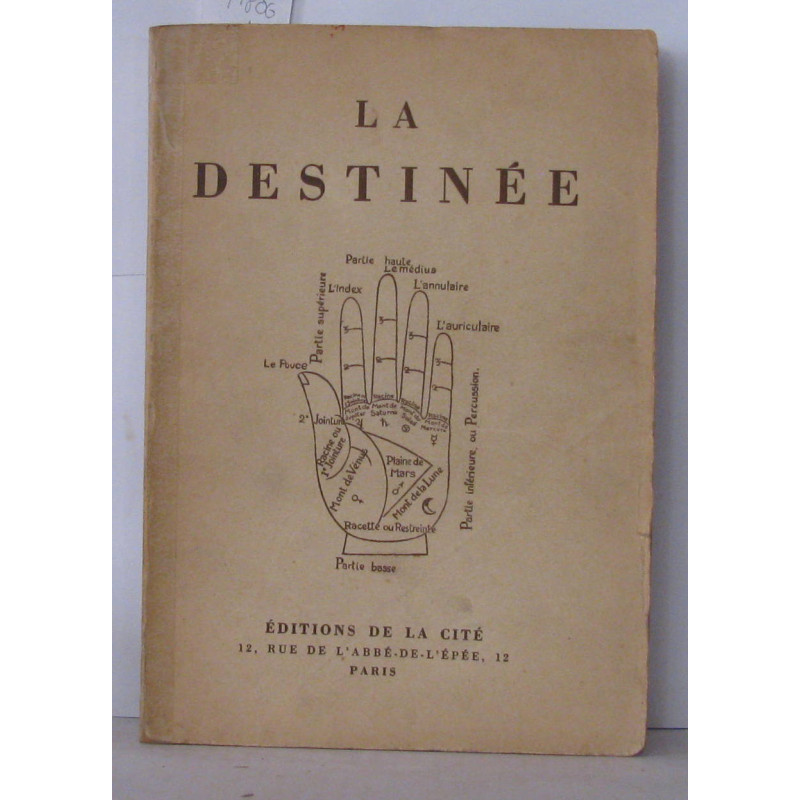 La destinée - la science curieuse ou traité de la chyromancie...
