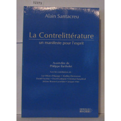 La Contrelittérature. Un Manifeste Pour L'esprit