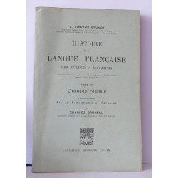 Histoire de la langue française des origines a nos jours tome XIII...