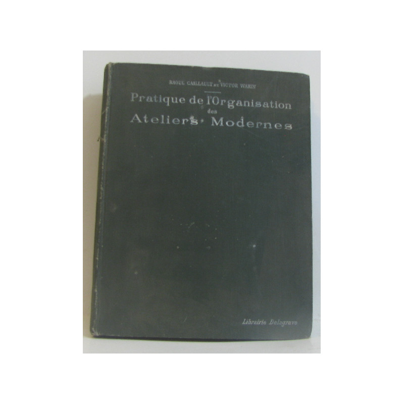 Pratique de l'organisation des ateliers modernes