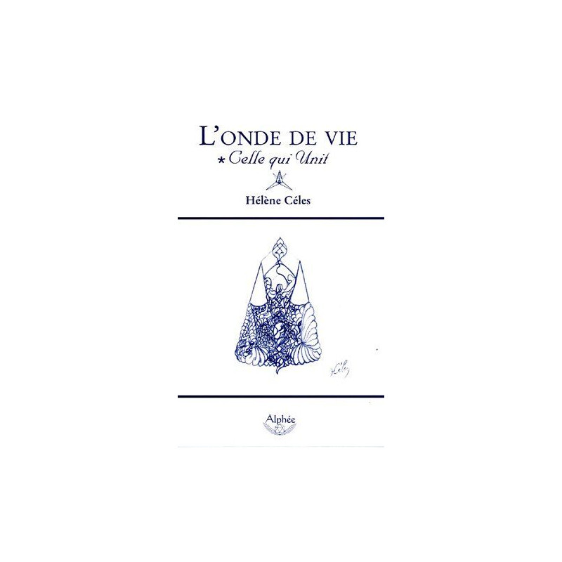 L'onde de vie : Celle qui unit