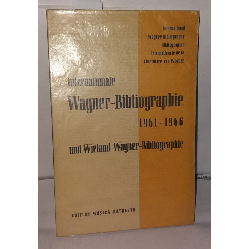 Internationale Wagner-Bibliographie 1961-1966 und...