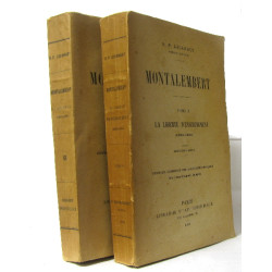 Montalembert tome I sa jeunesse (1810-1836) - tome II la liberté...
