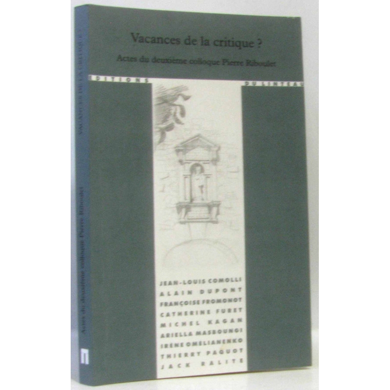 Vacances de la critique ? - actes du deuxième colloque Pierre...